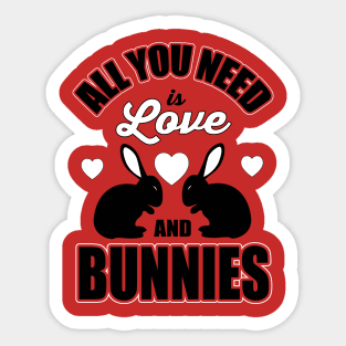 All you need is love and bunnies Sticker